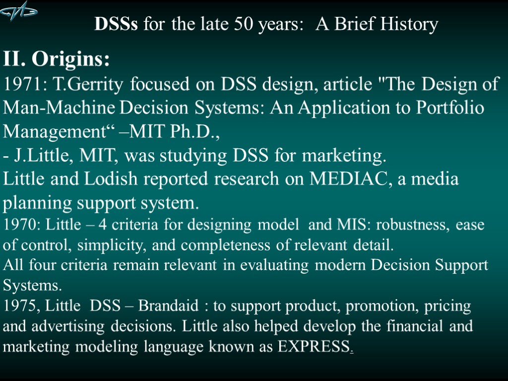 DSSs for the late 50 years: A Brief History II. Origins: 1971: T.Gerrity focused